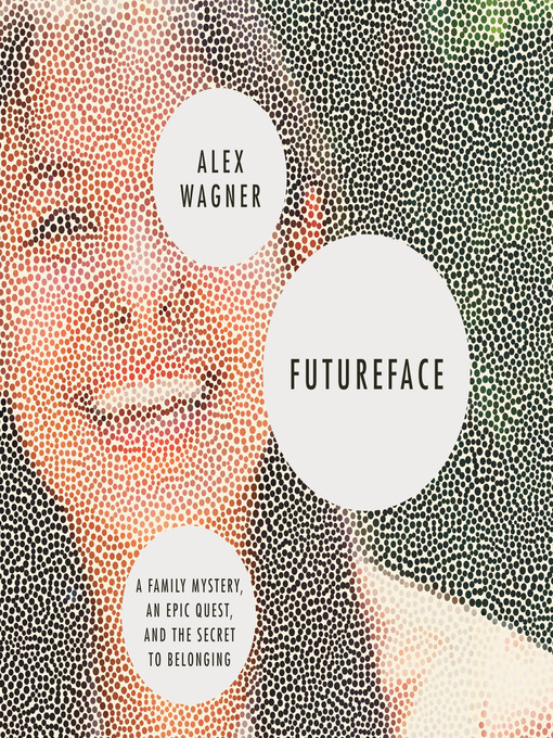 Title details for Futureface by Alex Wagner - Available